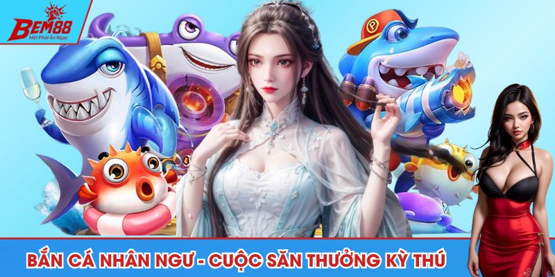 Bắn cá nhân ngư