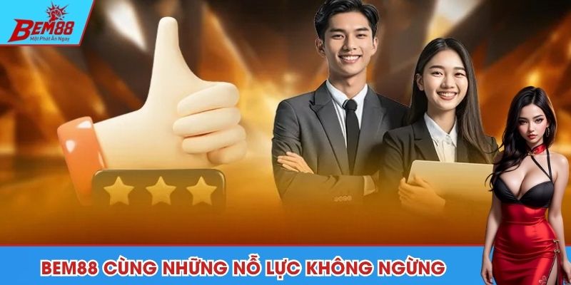 BEM88 cùng những nỗ lực không ngừng