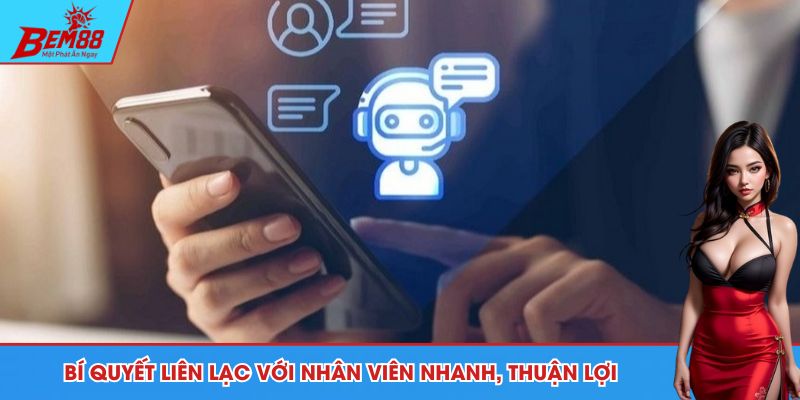 Bí quyết liên lạc với nhân viên nhanh, thuận lợi