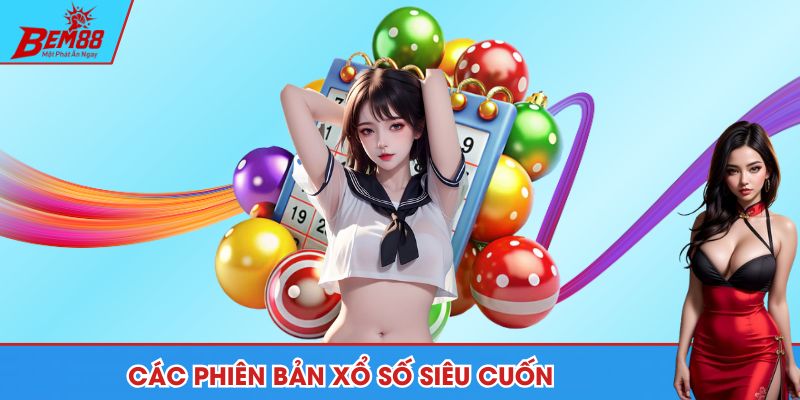 Các phiên bản xổ số siêu cuốn dành cho hội viên