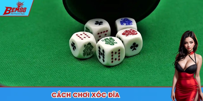 cách chơi xóc đĩa