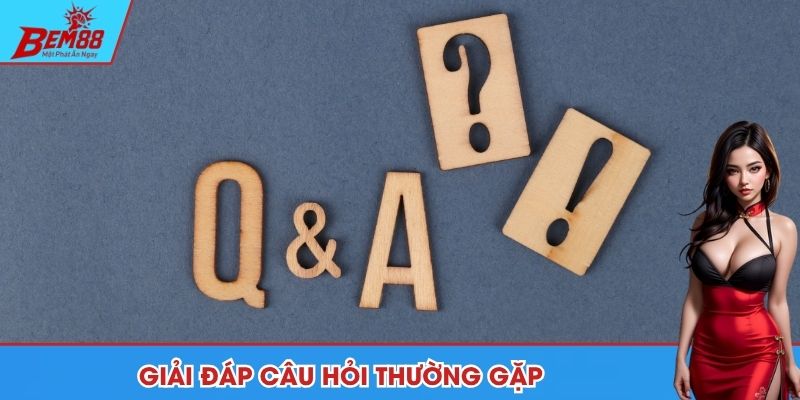 Chuyên mục giải đáp những câu hỏi thường gặp