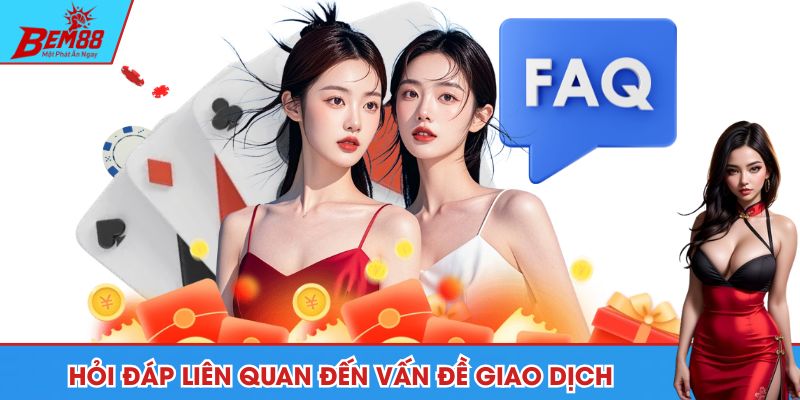 Hỏi đáp liên quan đến vấn đề giao dịch