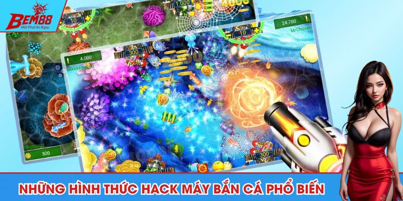 Những hình thức hack máy bắn cá phổ biến trên thị trường