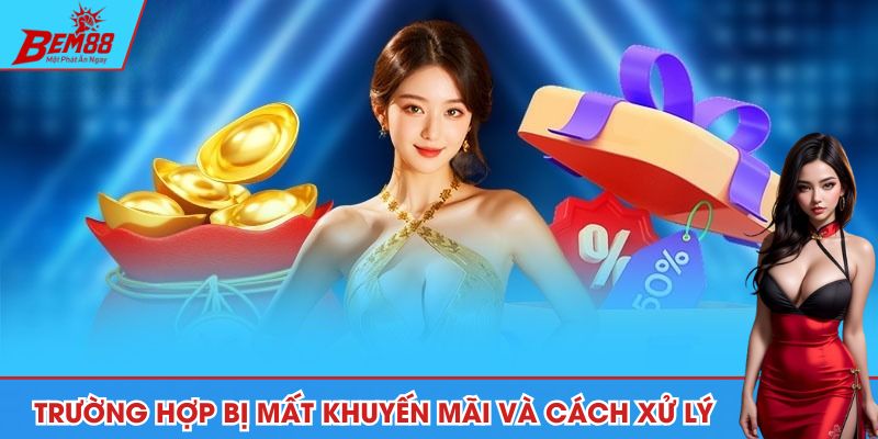Trường hợp bị mất khuyến mãi và cách xử lý